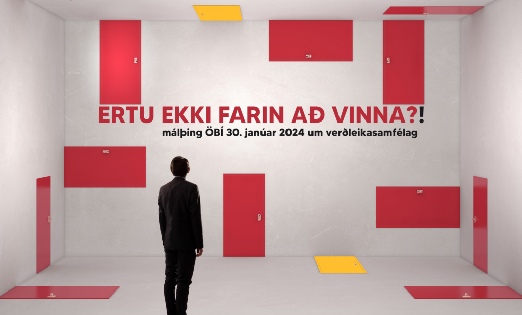 Ertu ekki farin að vinna? Málþing ÖBÍ 30. janúar 2024 um verðleikasamfélag. Tengill á viðburðinn.