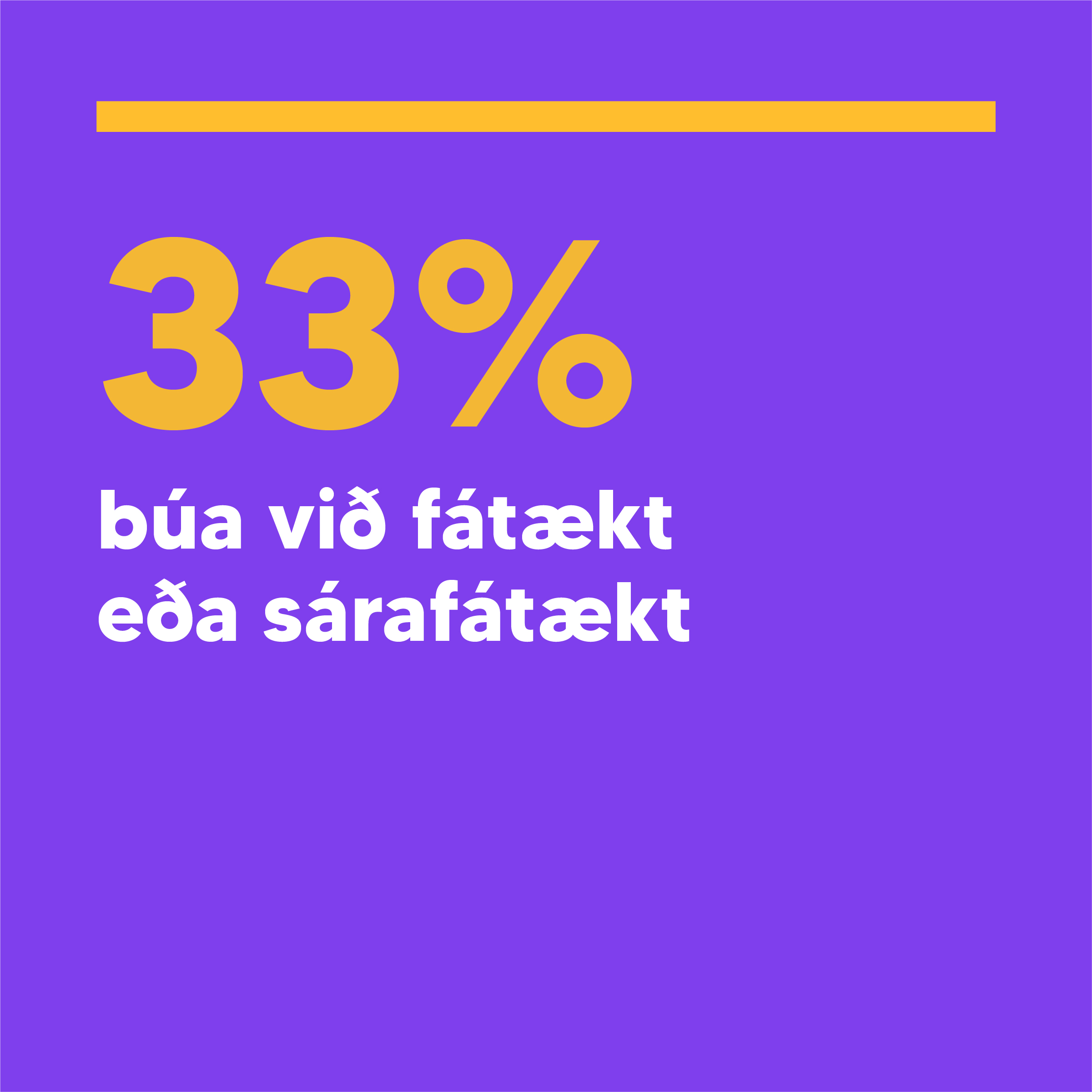 Spjald: 33% búa við fátækt eða sárafátækt.